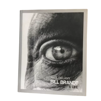 Paul Delaney Bill Brandt A Life Hard Cover Book