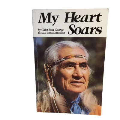 My Heart Soars By Chief Dan George Book