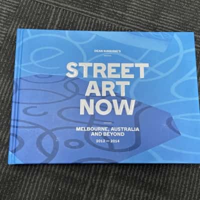 Street Art Now, Melbourne, Australia and Beyond 