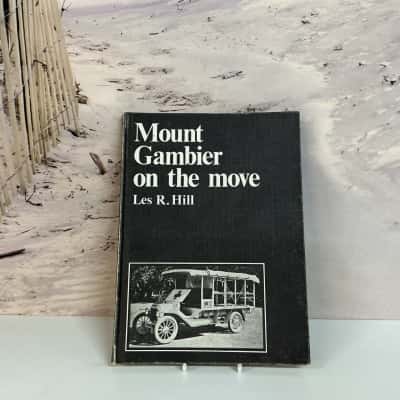 Book “Mount Gambier On The Move “ by Les R. Hill
