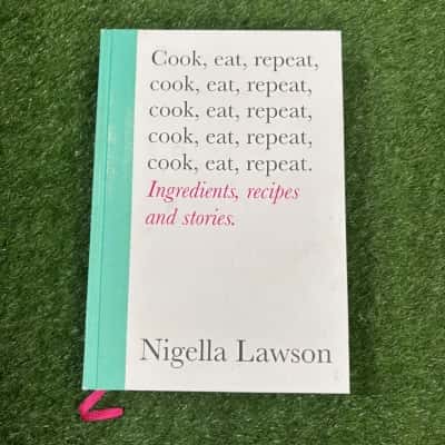 Cook, Eat, Repeat: Ingredients, Recipes, and Stories by Nigella Lawson
