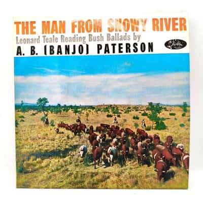 Very Collectable 12" Vinyl Record The Man From Snowy River - Leonard Teale Reading Bush Ballads By A. B. (Banjo) Paterson (1956)