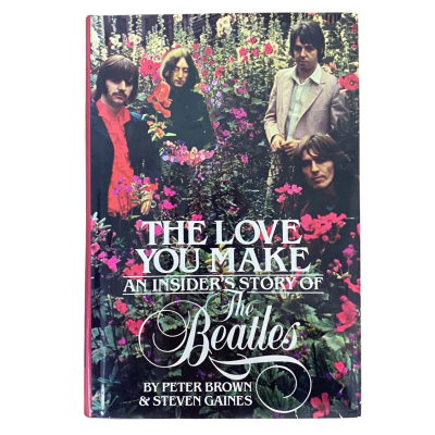 The Love You Make An Insider’s Story Of The Beatles By Peter Brown & Steven Gaines - Hardcover
