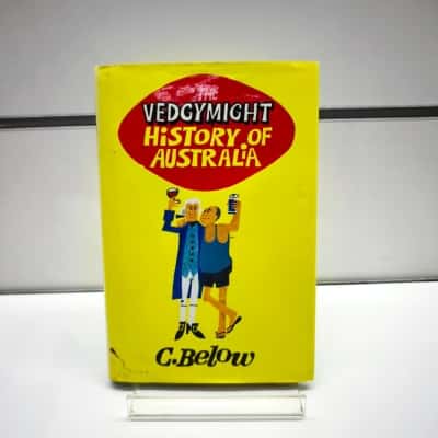 The Vedgymight History of Australia by C. Below, illustrated by Jonathan Waud (1983 Hardcover)
