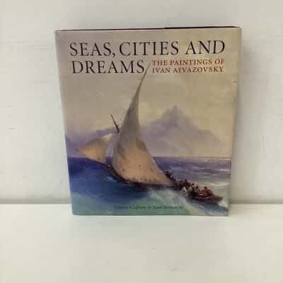 Seas, Cities and Dreams: The Paintings of Ivan Aivazovsky hardcover book