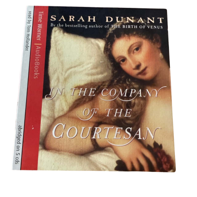 Audiobook  In the Company of the Courtesan by Sarah Dunant. 