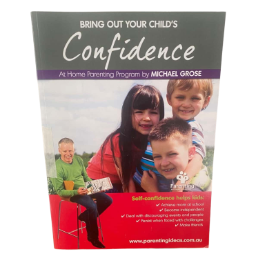 Michael Grose Bring out your childs Confidence Parenting Ideas