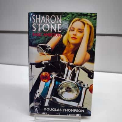Sharon Stone: Basic Ambition by Douglas Thompson