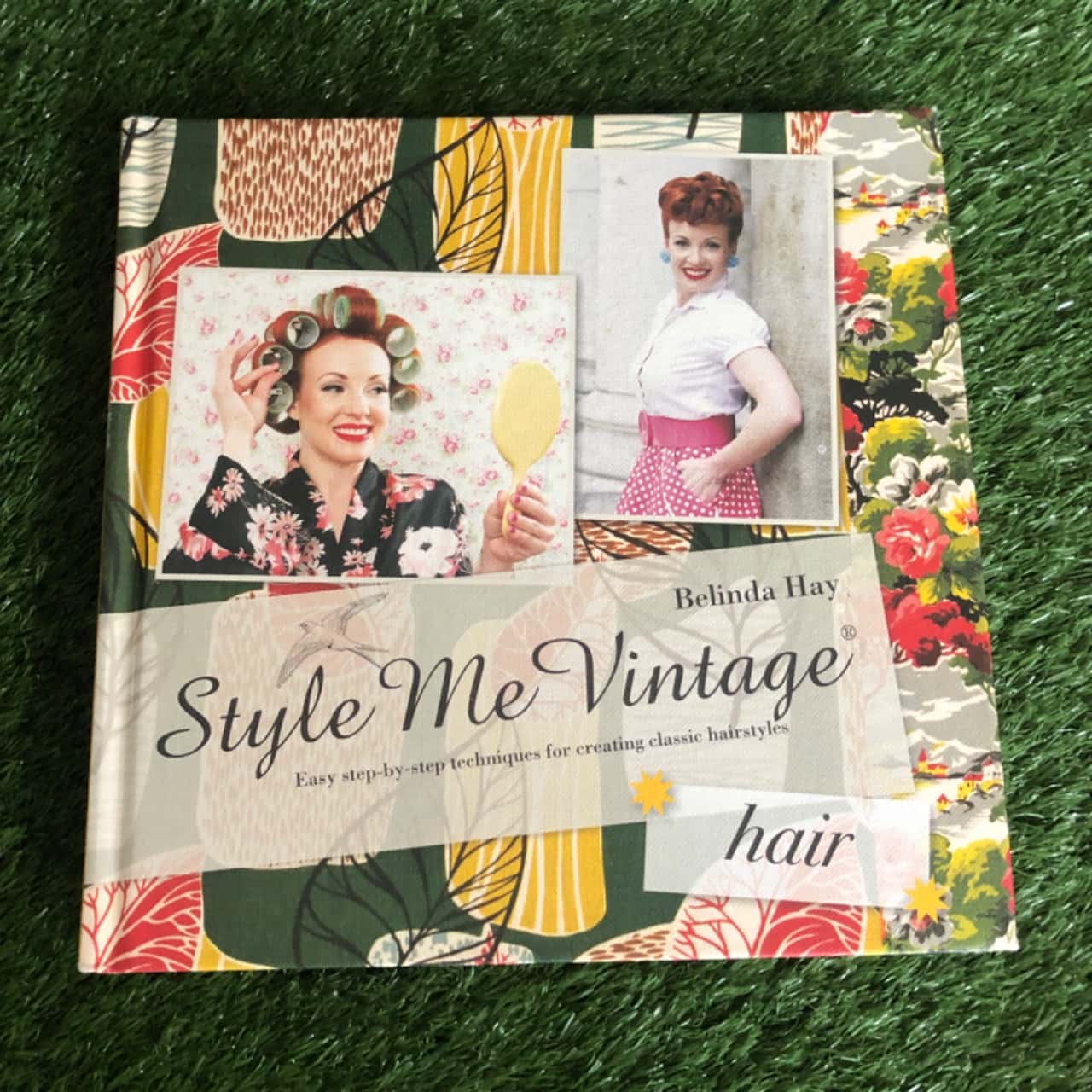 Style Me Vintage: Hair: Easy Step-by-step Techniques for Creating Classic Hairstyles(s)