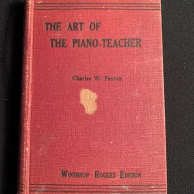 The Art of the Piano Teacher by Charles W Pearce