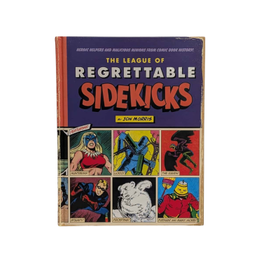 The League of Regrettable Sidekicks by Jon Morris