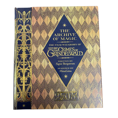The Archive of Magic: The Film Wizardry of Fantastic Beasts: The Crimes of Grindelwald Hardcover