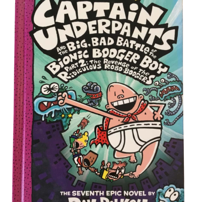 Captain Underpants and the Big, Bad Battle of the Bionic Booger Boy Part 2