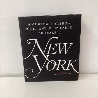 Highbrow, Lowbrow, Brilliant, Despicable: Fifty Years of New York Magazine hardcover book