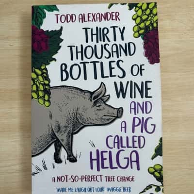 Todd Alexander, Thirty thousand bottles of wine and a pig called Helga 
