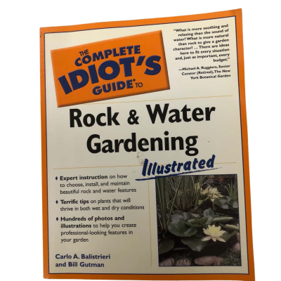 The Complete Idiot's Guide to Rock & Water Gardening - Carlo Balistrieri & Bill Gutman