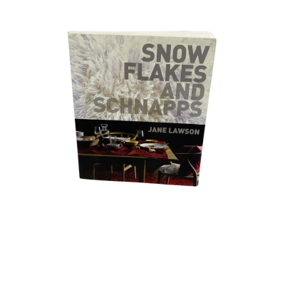 Snow Flakes And Schnapps by Jane Lawson Cookbook