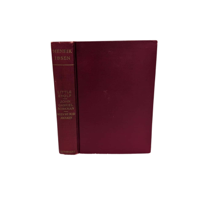 The Collected Works of Henrik Ibsen, Volume XI (11), 1907