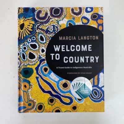 Marcia Langton Welcome To Country A Travel Guide To Indigenous Australia Foreword By Stan Grant
