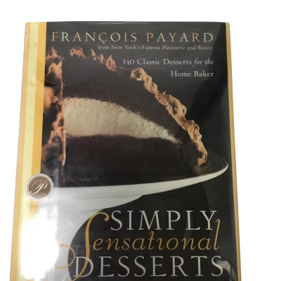 FRANCOIS PAYARD - Simply Sensational Desserts. 