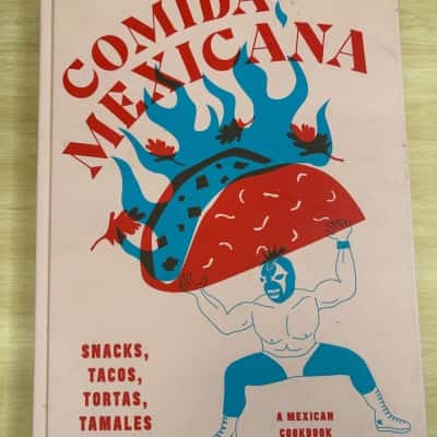 Comida Mexicana, A Mexican Cookbook 