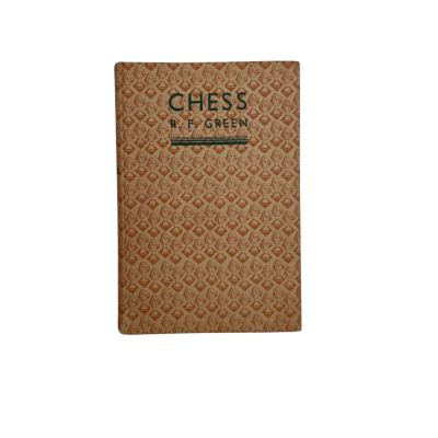 CHESS BY R. F. GREEN - G. BELL & SONS, 1947