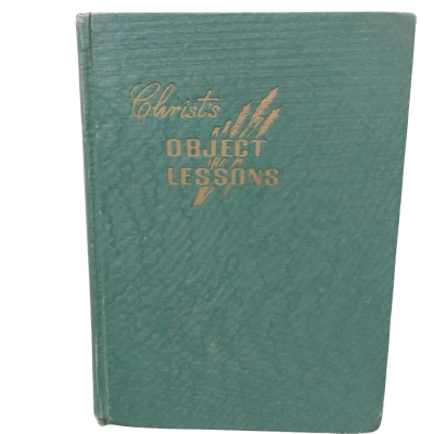 Christ's Object Lessons by Ellen G. White