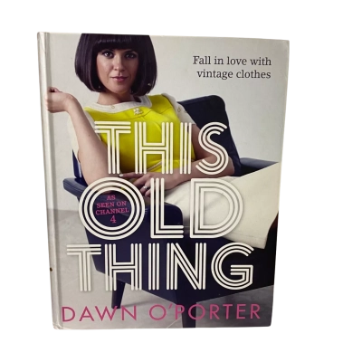This Old Thing Dawn O’Porter 