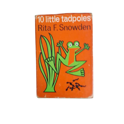 10 Little Tadpoles by Rita F. Snowden, 1965 Hardcover Book