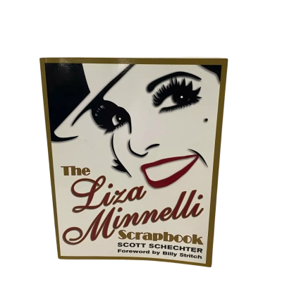 The Liza Minnelli Scrapbook by Scott Schechter