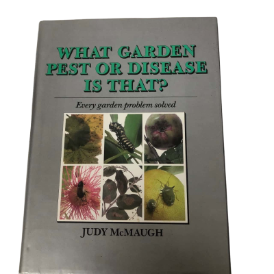 What Garden Pest or Disease is That? - Judy McMaugh