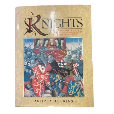 Andrea Hopkings Knights THe Complete Story of the Age of Chivalry Hardcover