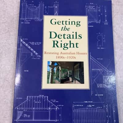 Get the details right, restoring Australian houses 1890s~1920s