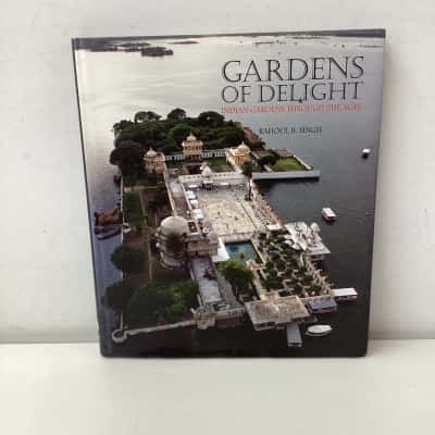 Garden of Delights: Indian Gardens Through the Ages hardcover book