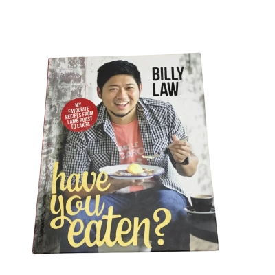 Have You Eaten? Hardcover Cookbook By Billy Law - As New