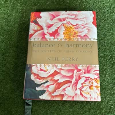 Balance and Harmony: Asian Food by Neil Perry