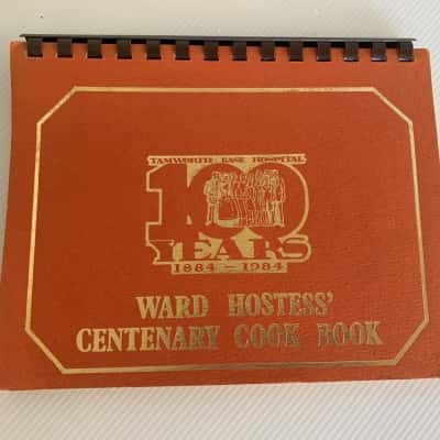 Tamworth Base Hospital Centenary Cook Book - 1884-1984