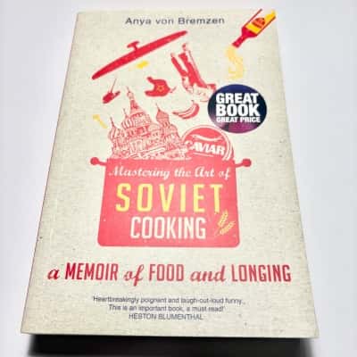 Mastering the Art of Soviet Cooking by Anya von Bremzen 