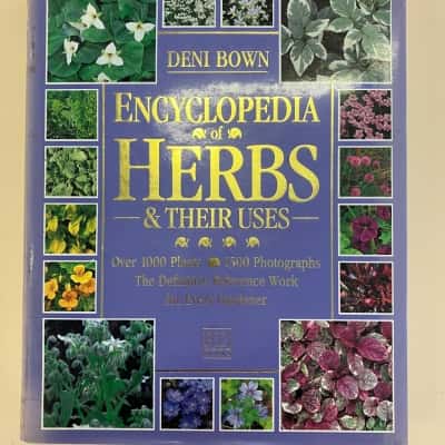 Encyclopaedia of Herbs and their Uses by Deni Bown