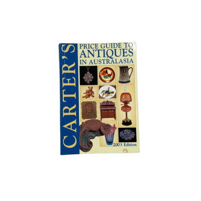CARTER'S Price Guide To Antiques In Australasia 2003 Edition