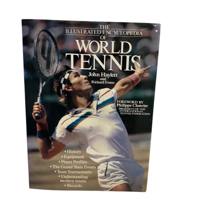 The Illustrated Encyclopedia of World Tennis By John Haylett and Richard Evans 