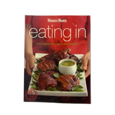 The Australian Women’s Weekly Eating In Easy Food for Family and Friends