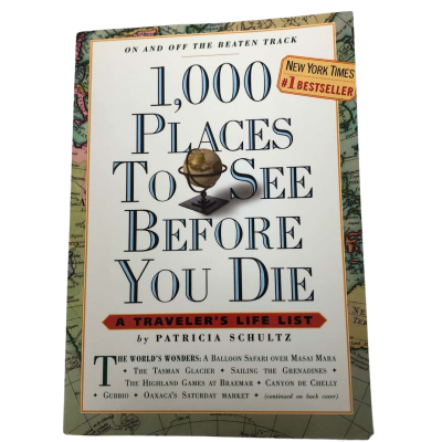 1,000 Places To See Before You Die - Patricia Schultz