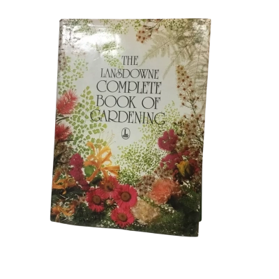 The Lansdowne Complete Book of Gardening Hard Cover Book
