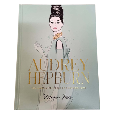 Audrey Hepburn, The Illustrated World of a Fashion Icon Hardback by Megan Hess