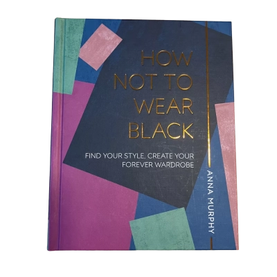 How Not to Wear Black - Anna Murphy 