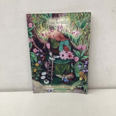 How to Make Fairy Houses book
