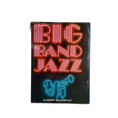 Big Band Jazz" by Albert McCarthy.