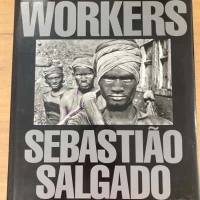 ‘Workers’ by Sebastiao Salgado