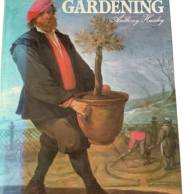 The illustrated history of GARDENING - Anthony Huxley